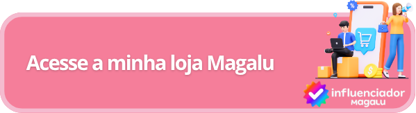 Acesse minha loja Magalu